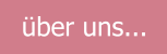über uns...